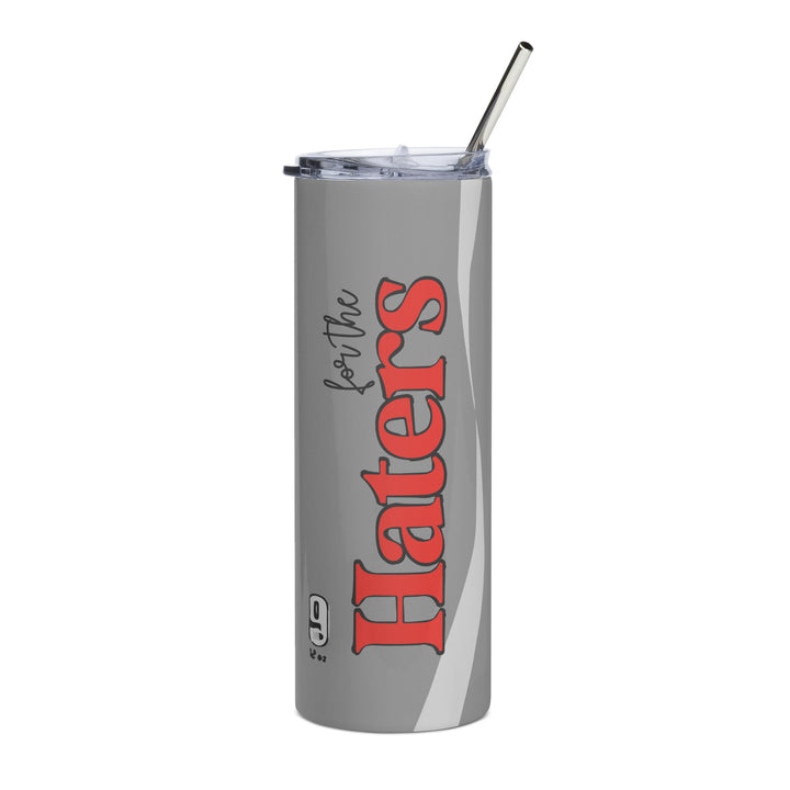 "For the Haters" Can stainless steel tumbler